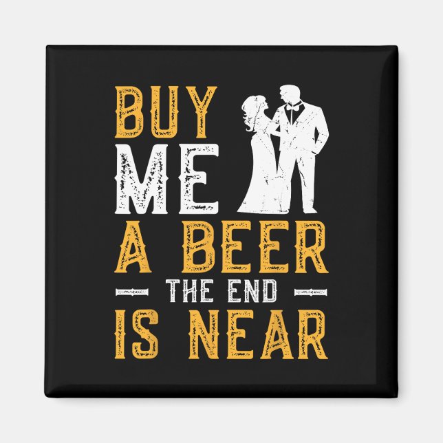 Imã Compre-me uma Cerveja O Fim está Próximo Festa de  (Frente)