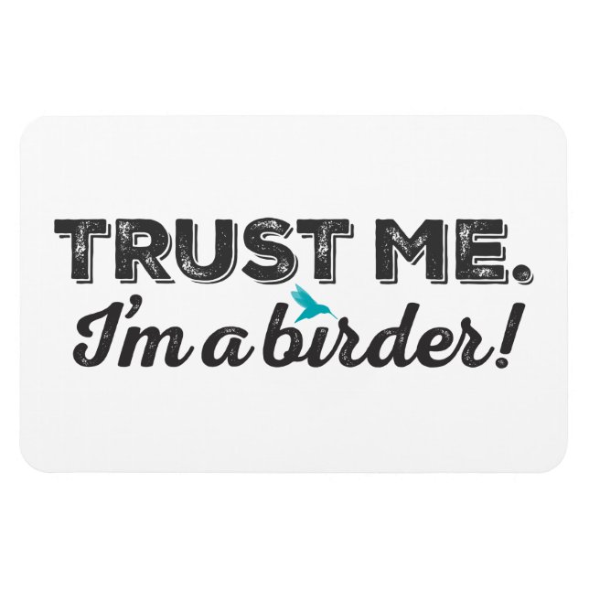 Ímã Confie em mim. Sou um Birder! (Horizontal)