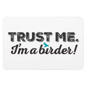 Ímã Confie-me. Eu sou um Birder!