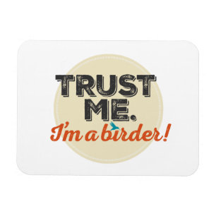Ímã Confie-me. Eu sou um Birder! Emblema