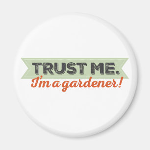 Imã Confie-me. Eu sou um jardineiro!