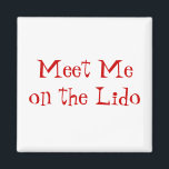 Imã Conheça Lido Vermelho em Branco<br><div class="desc">Coloque este ímã na sua porta de cabine para que seu companheiro saiba onde encontrá-lo. "Encontre-me no Lido". É aí que está a acontecer no conselho deste navio de cruzeiro.</div>