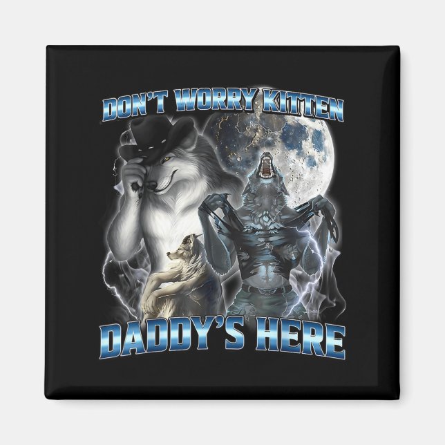 Imã Cool Funny Alpha Wolf Meme Don't Worry Kitten Dadd (Frente)