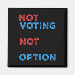 Imã Copie De Not Voting Is Not An Option - Bold Statem