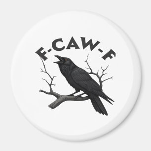 Imã Corvo Gótico Engraçado Humor F-Caw-F Essencial Cri