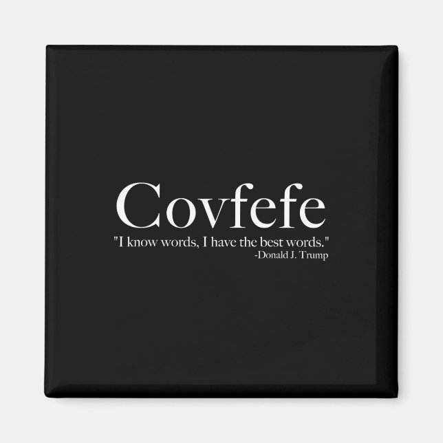 Imã Covfefe 'Eu Tenho As Melhores Palavras' Trump  (Frente)