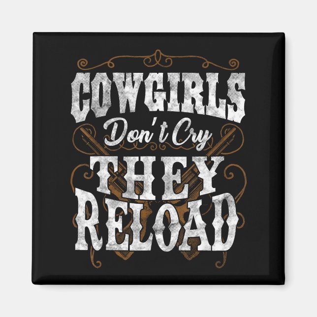 Imã Cowgirls Don't Cry They Reload Shirt  (Frente)