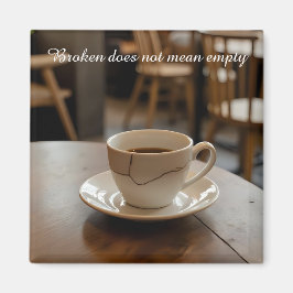 Imã cracked broken teacup inspirational Magnet