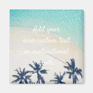 Imã Create Your Own Custom Quote - Beach