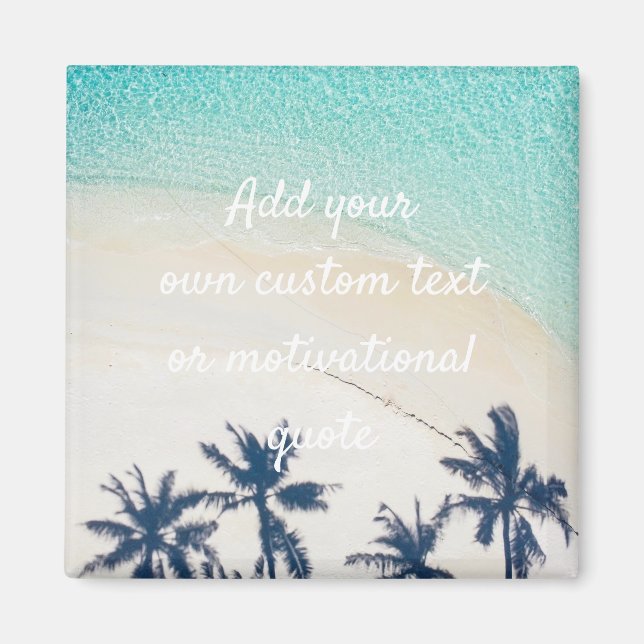 Imã Create Your Own Custom Quote - Beach (Frente)
