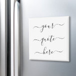 Imã Crie seu próprio script Elegante de Cotação Person<br><div class="desc">Crie seu próprio ímã de cotação personalizado. Personalize este ímã com uma caligrafia elegante. Apresenta design de tipografia manuscrita minimalista.</div>
