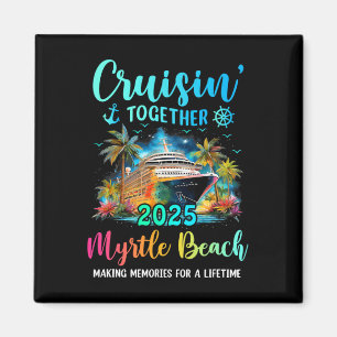 Imã Cruisin' Together Myrtle Beach 2025 Cruzeiro Famil