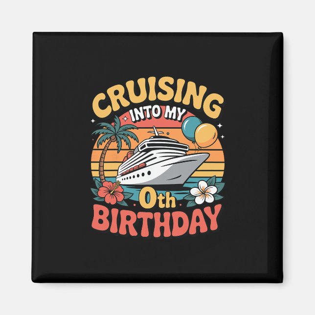 Imã Cruising Into My 0th Birthday  (Frente)