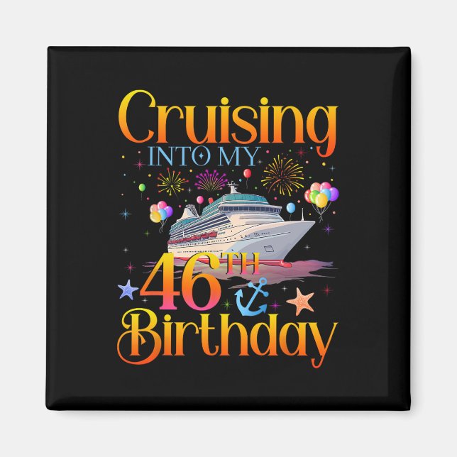 Imã Cruising Into My 46th Birthday Cruise 46 Year Old  (Frente)