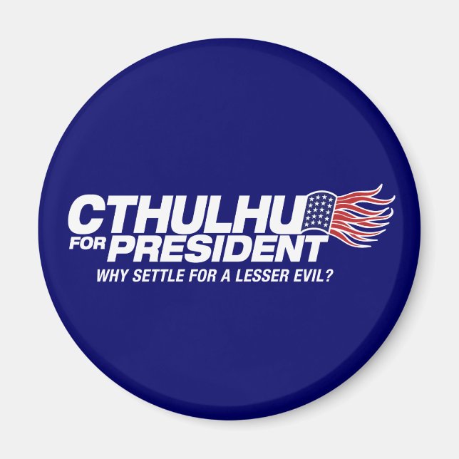 Imã cthulhu para presidente - por que se conformar com (Frente)