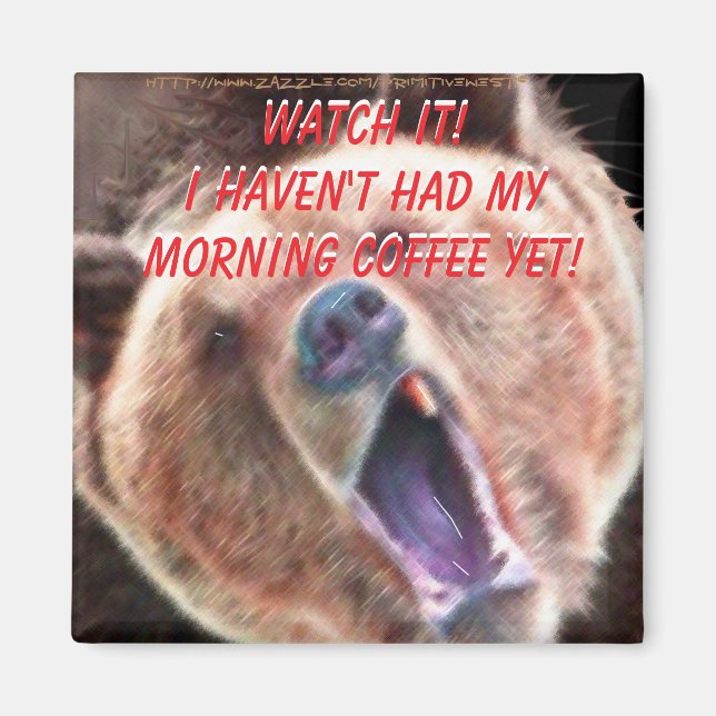 Imã "Cuidado! Ainda não tomei meu café! Urso" (Frente)