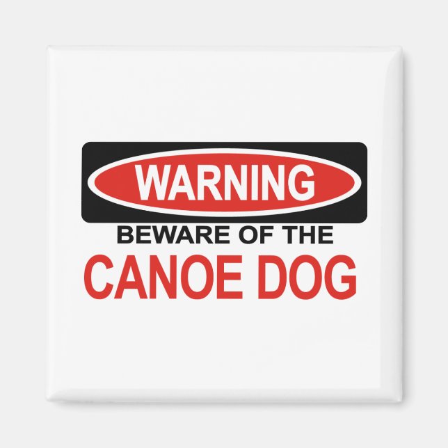 Imã Cuidado Com O Cão De Canoa (Frente)