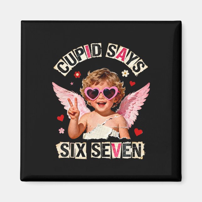 Imã Cupid Says Six Seven 67 Funny Valentine Meme  (Frente)