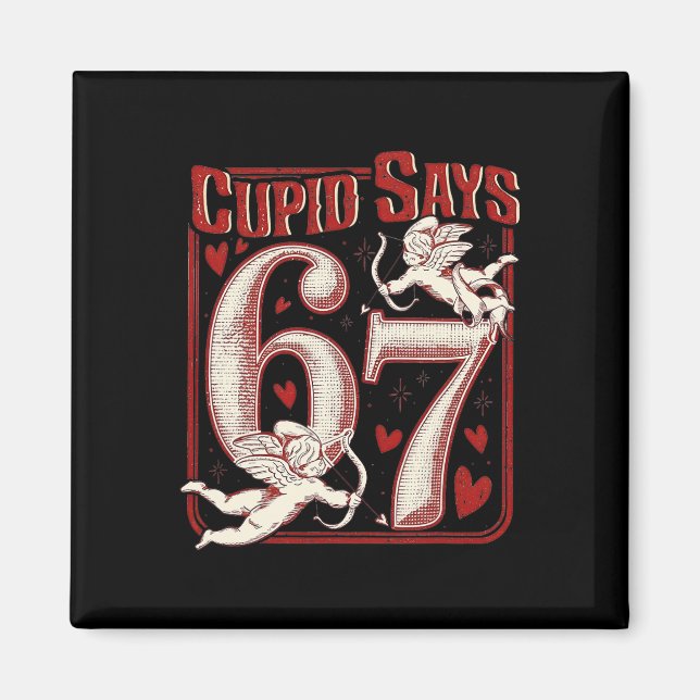 Imã Cupido Diz 67 Cupido Seis Sete Valentim Engraçado (Frente)