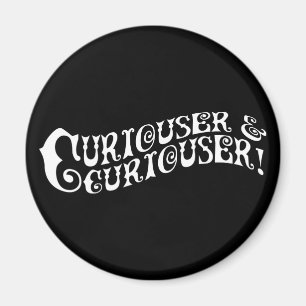 Imã Curiouser e Curiouser