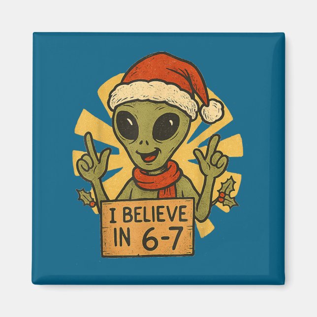 Imã Cute Alien I Believe In 6-7 Christmas Holiday Desi (Frente)