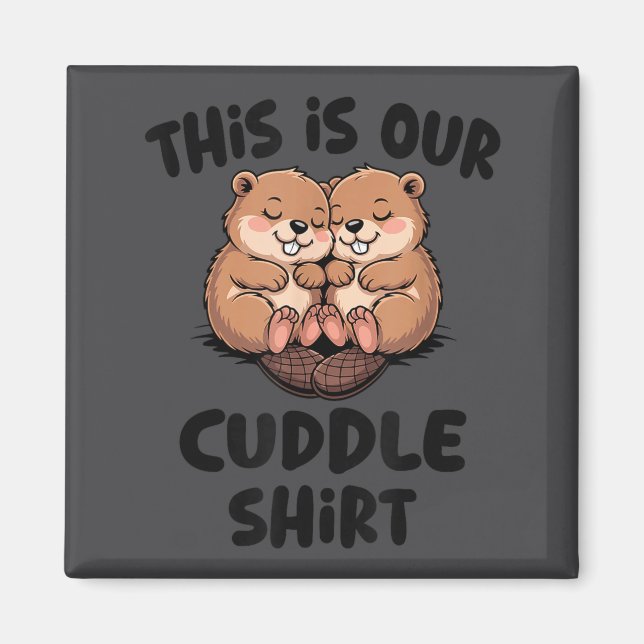 Imã Cute Beaver This Is Our Cuddle  (Frente)