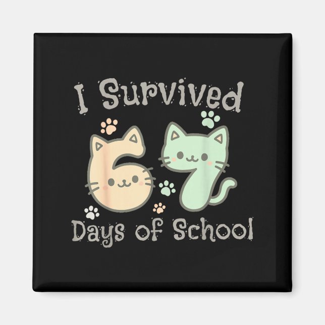 Imã Cute Cat I Survived 67 Days Of School Teachers Stu (Frente)