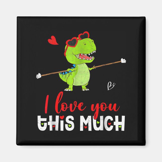 Imã Cute Dinosaur I Love You This Much Valentines Day  (Frente)