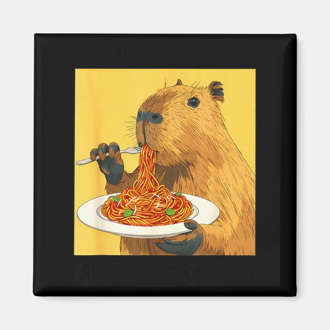 Imã Cute More Spaghetti Less Upsetti Capybara (Frente)