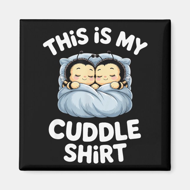 Imã Cute Sleeng Bee This Is My Cuddle  (Frente)
