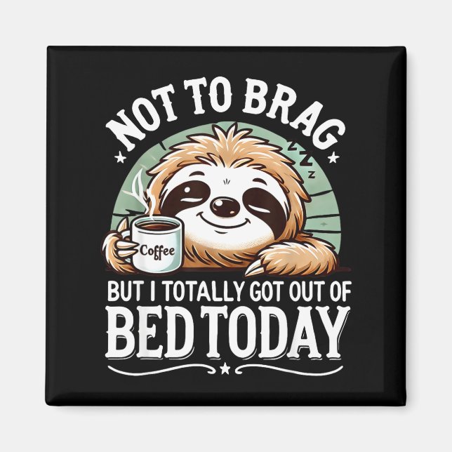 Imã Cute Sloth Coffee Funny Quote Caffeine Lover Gift  (Frente)