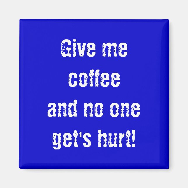 Imã Dá-me café e ninguém se machuca! (Frente)