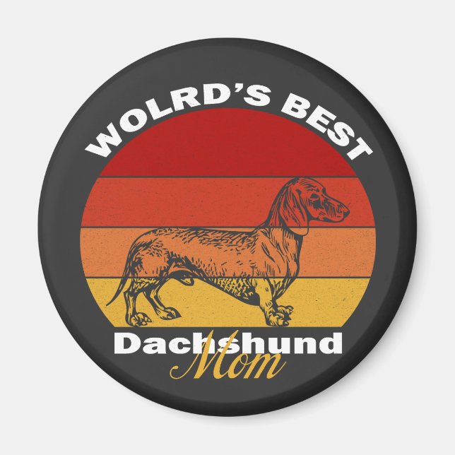 Imã Dachshund - A melhor mãe de Dachshund do mundo (Frente)