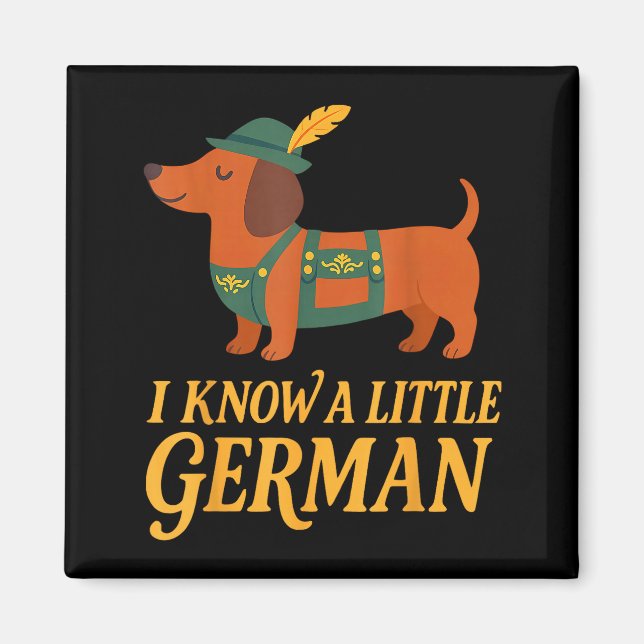 Imã Dachshund I Know Little German Dog Women Men  (Frente)