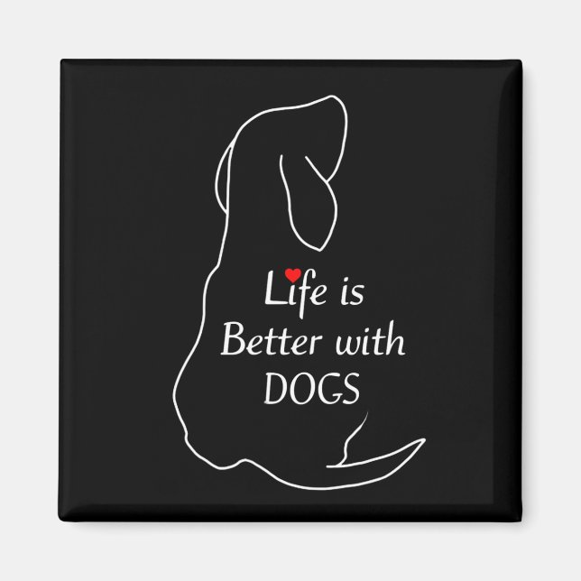 Imã Dachshund Life É Melhor Com Cachorros Citando Prop (Frente)