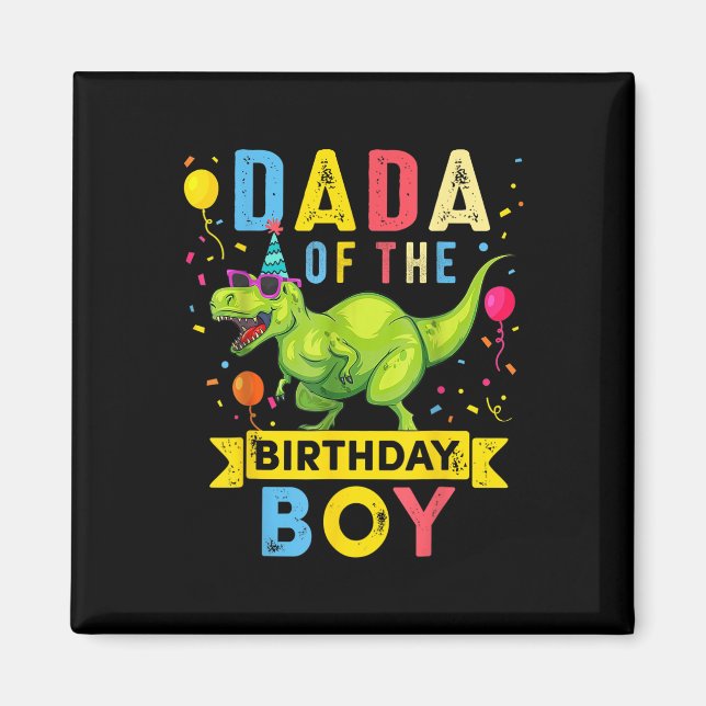 Imã Dada Do Birthday Boy T-rex Dinossaur Aniversário F (Frente)
