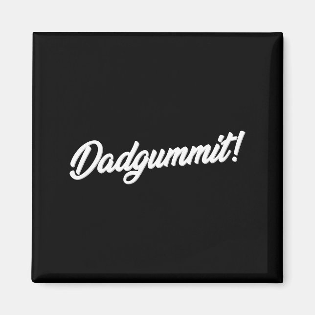 Imã Dadgummit Funny Southern Saying Quote  (Frente)
