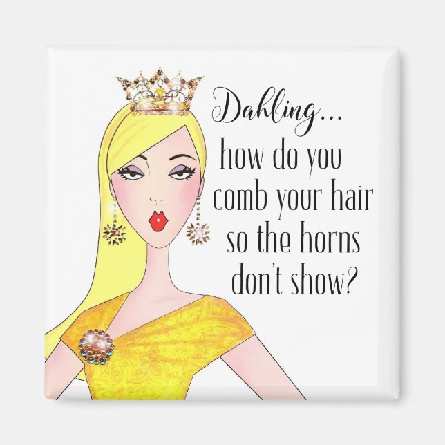 Imã "Dahling, como esconde seus chifres?" (Frente)