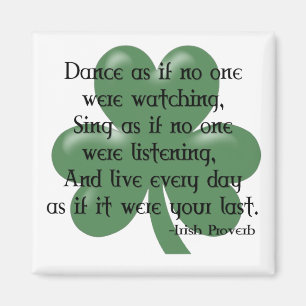 Imã Dança como se: Irlandês Proverb (Design preto)