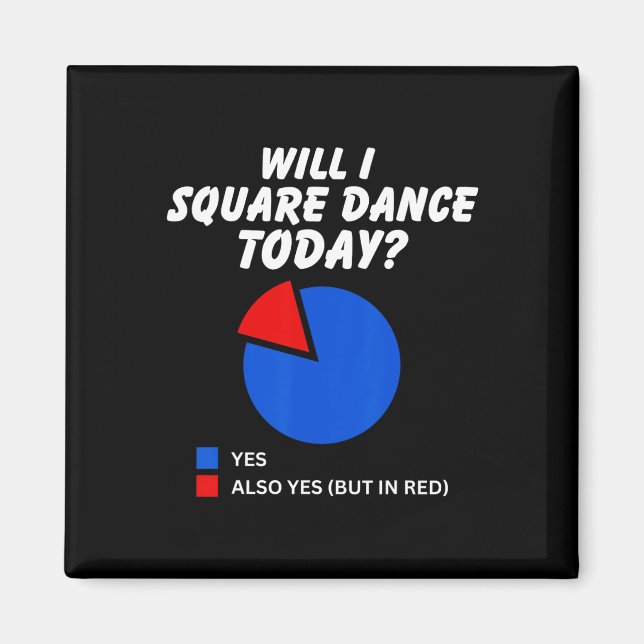 Imã Dança Esquadrão Hoje Sim Pie Chart Square Dan (Frente)
