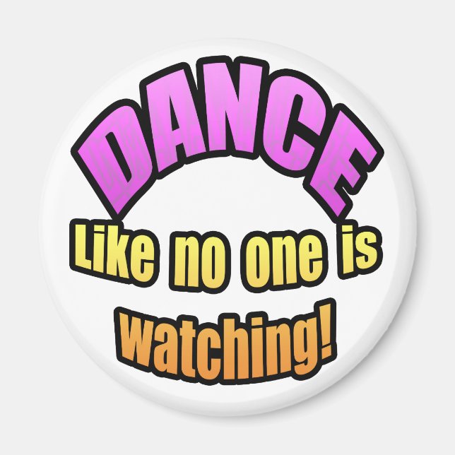 Imã Dance como ninguém está assistindo. (Frente)