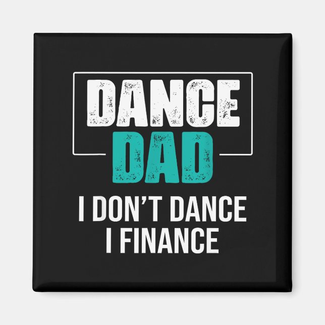 Imã Dance Dad I Don't Dance I Finance - Funny Dad Sayi (Frente)