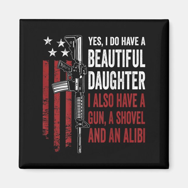 Imã Daughter Gun Shovel Alibi - Funny Mom Dad Guns Jok (Frente)
