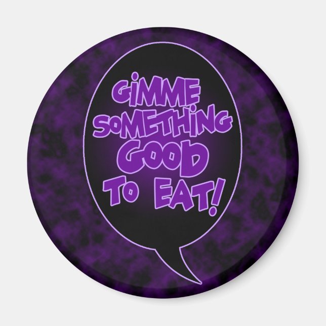 Imã Dê-me algo bom para comer ímã (Frente)