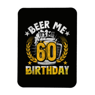 Ímã Dê-me Cerveja É Meu 60º Aniversário Engraçado