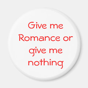 Imã Dê-me o romance ou dê-me o nada-ímã
