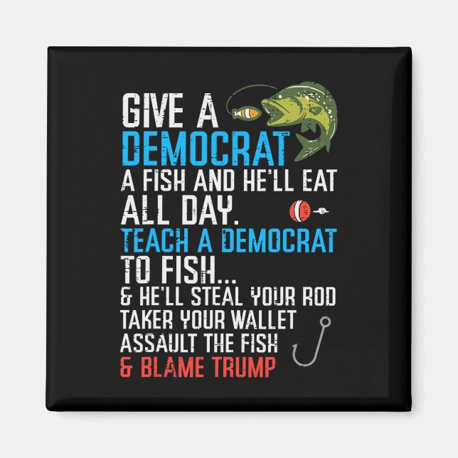 Imã Dê um Democrata Peixe Camiseta Funny Fishing Repub (Frente)
