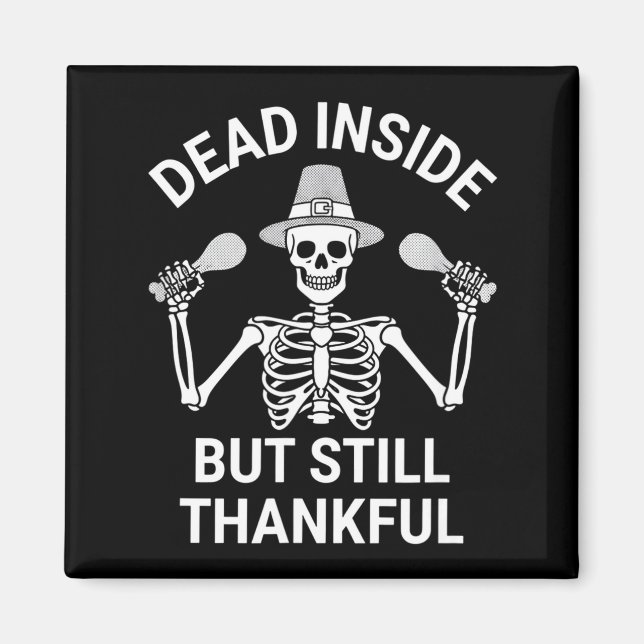 Imã Dead Inside But Still Thankful - Skeleton Hallowee (Frente)