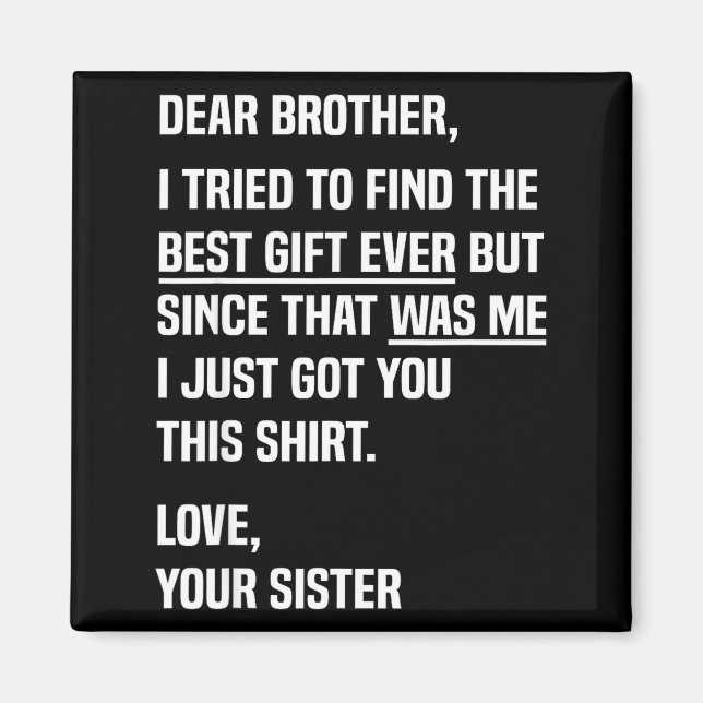 Imã Dear Brother Quote Funny Sibling Humor Joke From S (Frente)