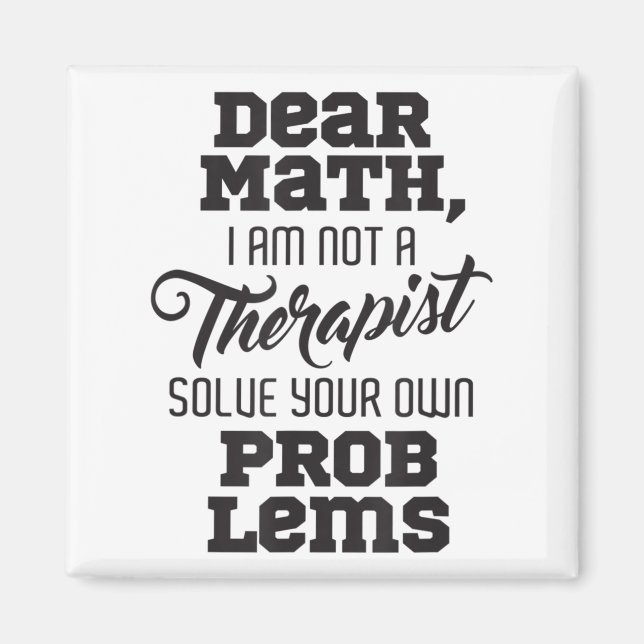 Imã Dear Math I'm Not A Therast Solve Your Own Problem (Frente)